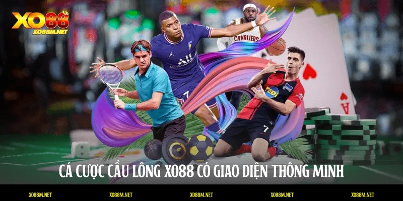 Cá cược cầu lông XO88 có giao diện thông minh