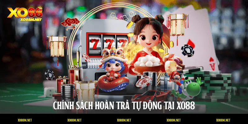 Chính sách hoàn trả tự động tại XO88