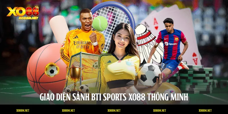 Giao diện sảnh BTi Sports XO88 thông minh