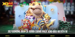 Jili Gaming Bắn Cá