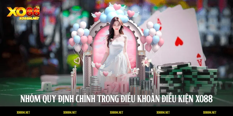 Nhóm quy định chính trong điều khoản điều kiện XO88
