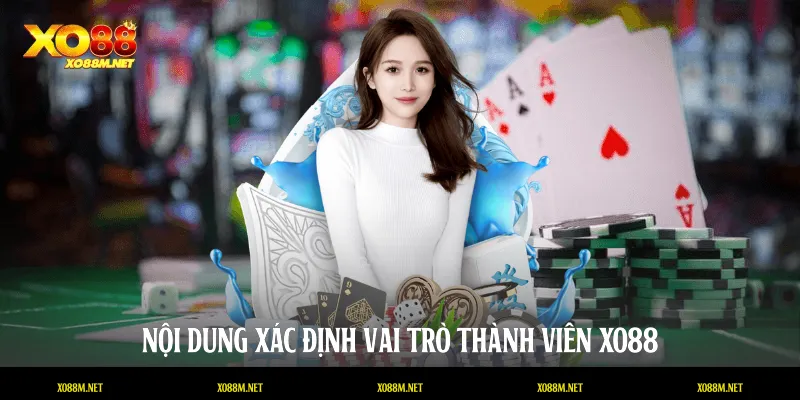 Nội dung xác định vai trò thành viên XO88