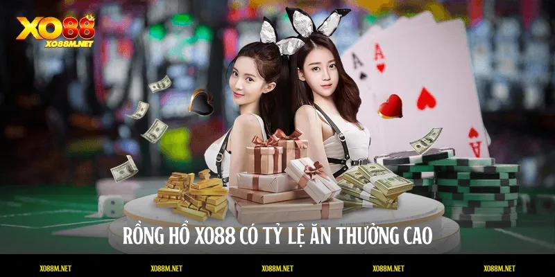 Rồng Hổ XO88 có tỷ lệ ăn thưởng cao